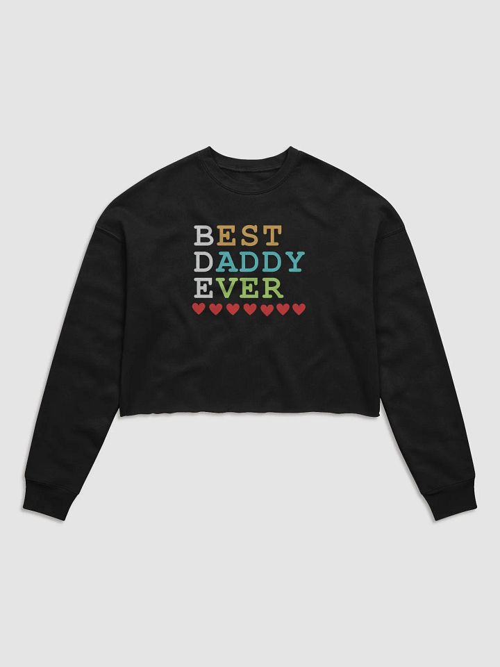 Best Daddy Ever Bella+Canvas Women's Fleece Crop Sweatshirt product image (1)