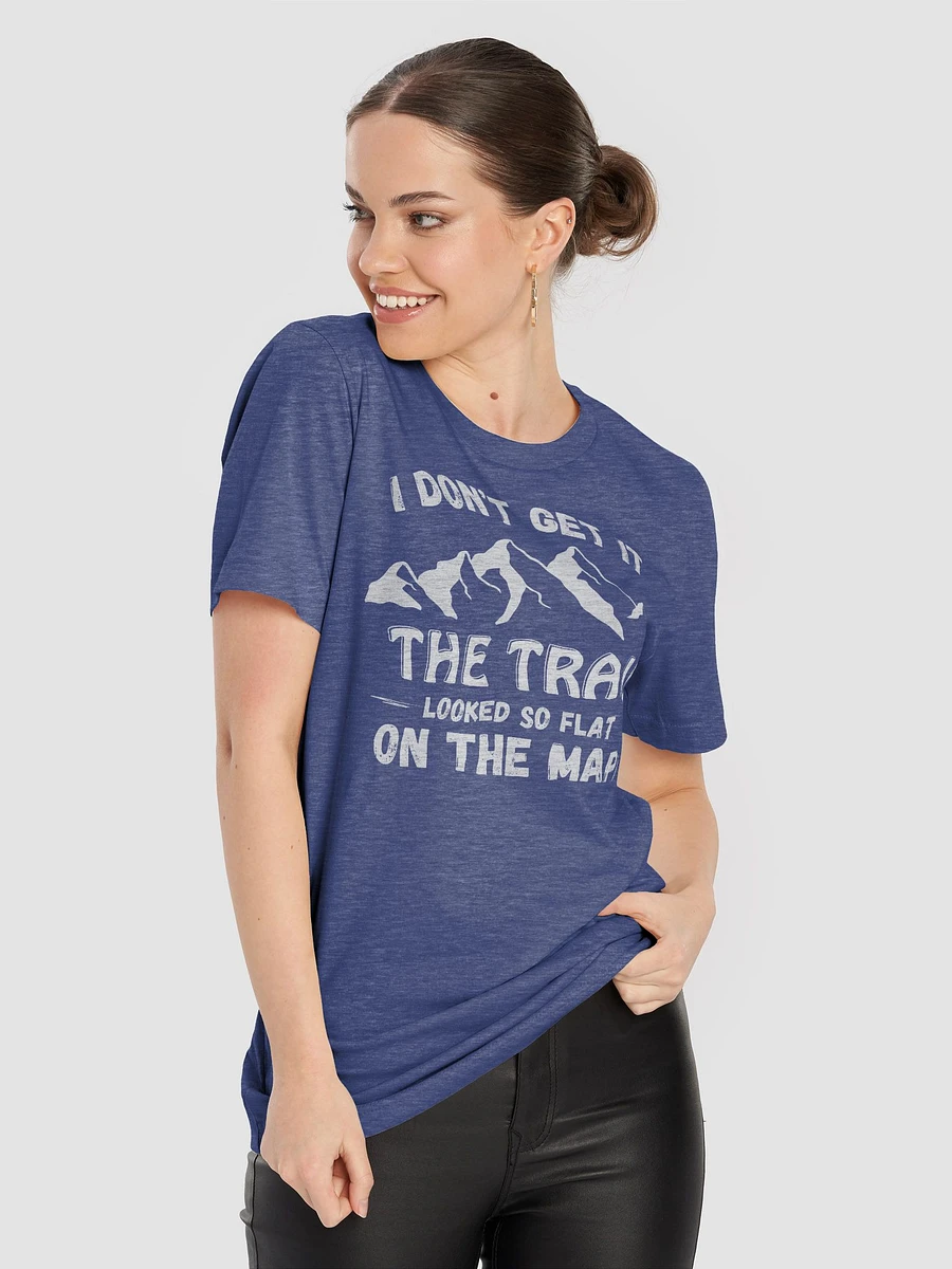 I Don't Get It, Trail Looked Flat on Map Dark Unisex Jersey Short Sleeve Tee product image (98)