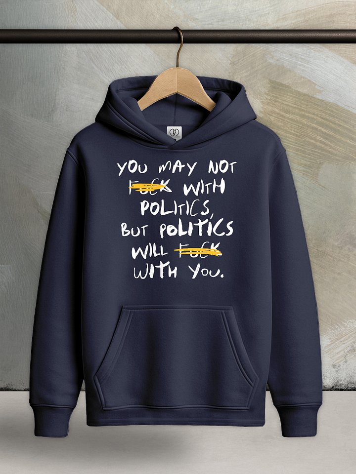 Fck With Politics - Core Hoodie product image (3)