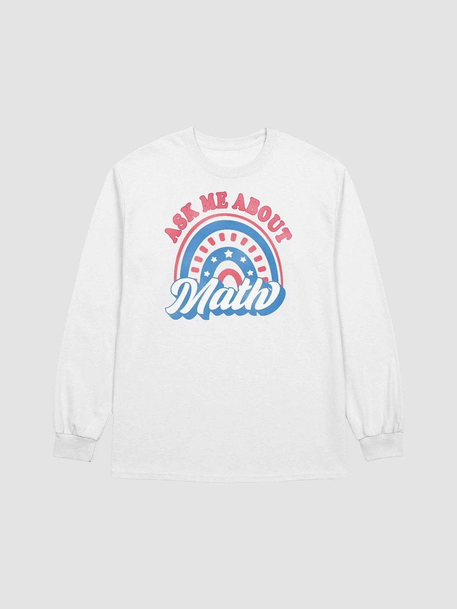 Ask Me About Math Patriotic American Rainbow Mathematics Teacher Long Sleeve T-Shirt product image (1)