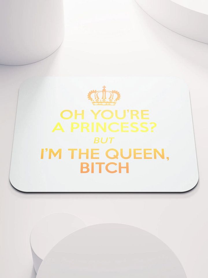 I'm the queen - Mousepad product image (1)