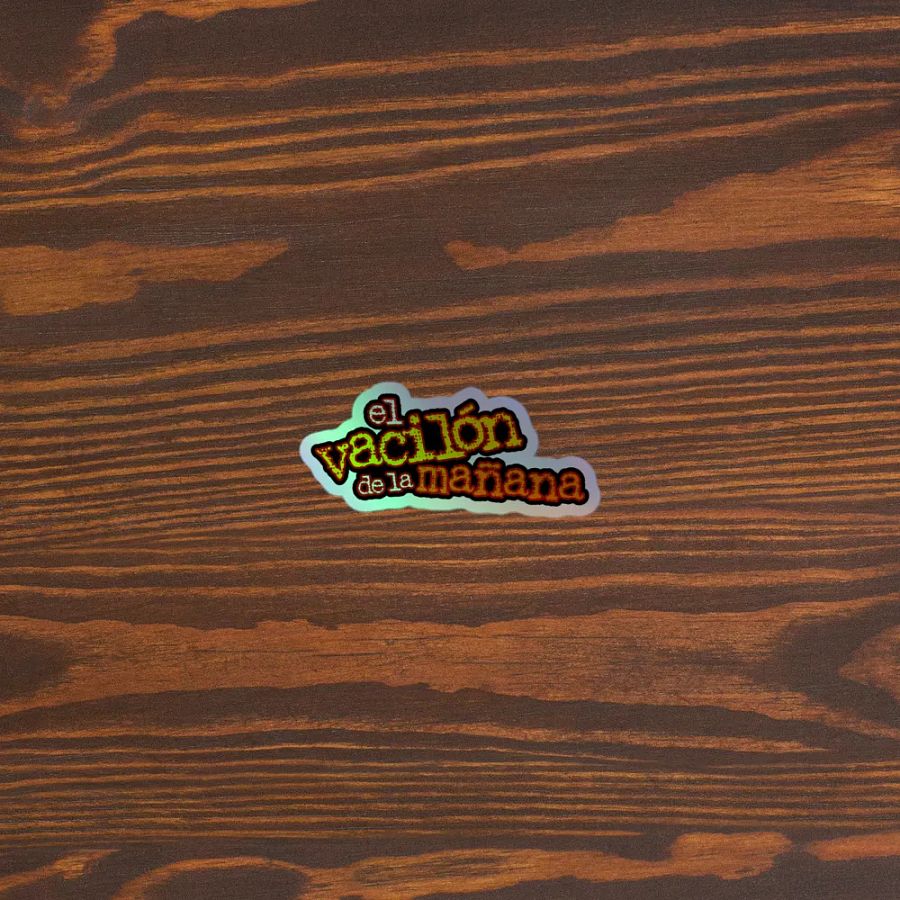 El Vacilón de la Mañana Holographic Sticker product image (3)