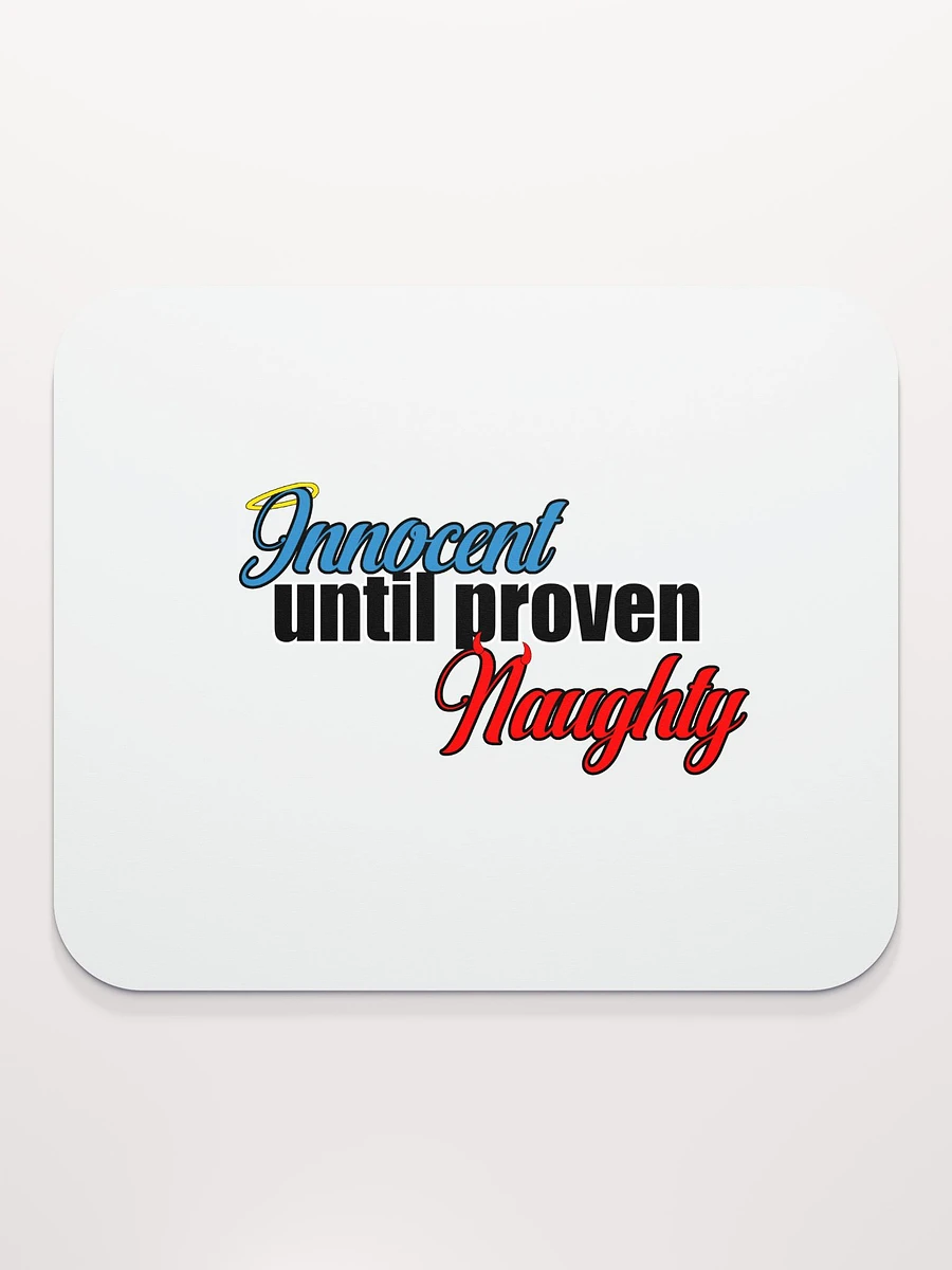 Innocent until proven naughty mouse pad product image (2)