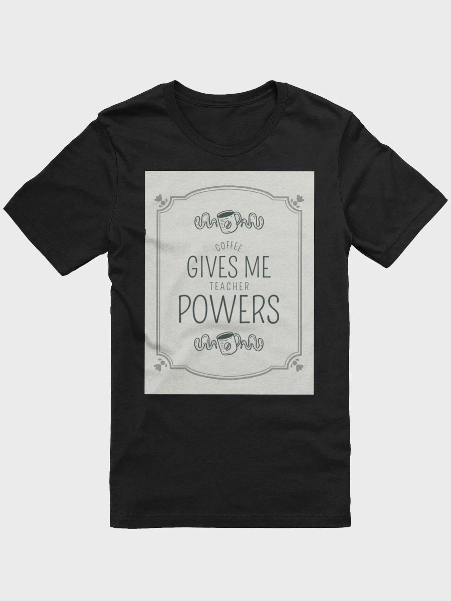 Coffee Gives Me Teacher Powers TShirt product image (1)