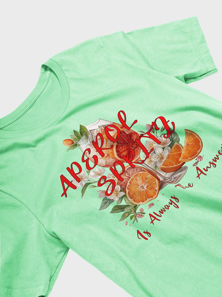 Aperol Spritz Always The Answer T-Shirt product image (26)