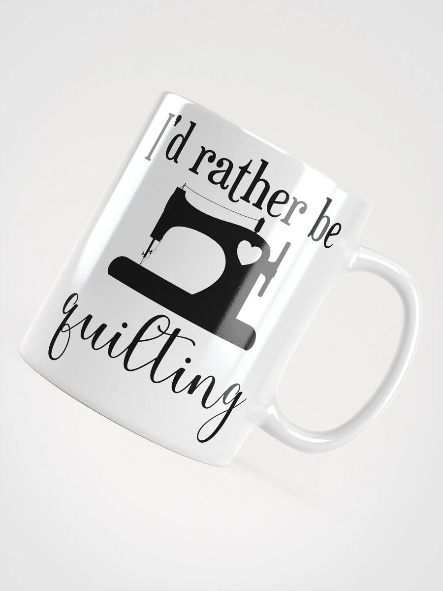 I'd Rather Be Quilting | Quilters Gift - White Ceramic Mug (Black Text) product image (12)