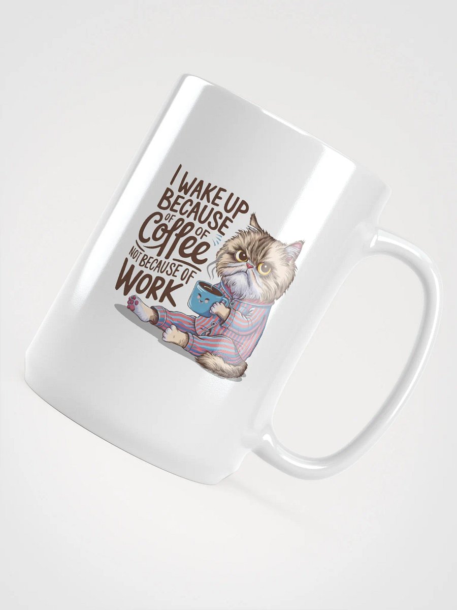 I wake Up Because - Mug product image (4)