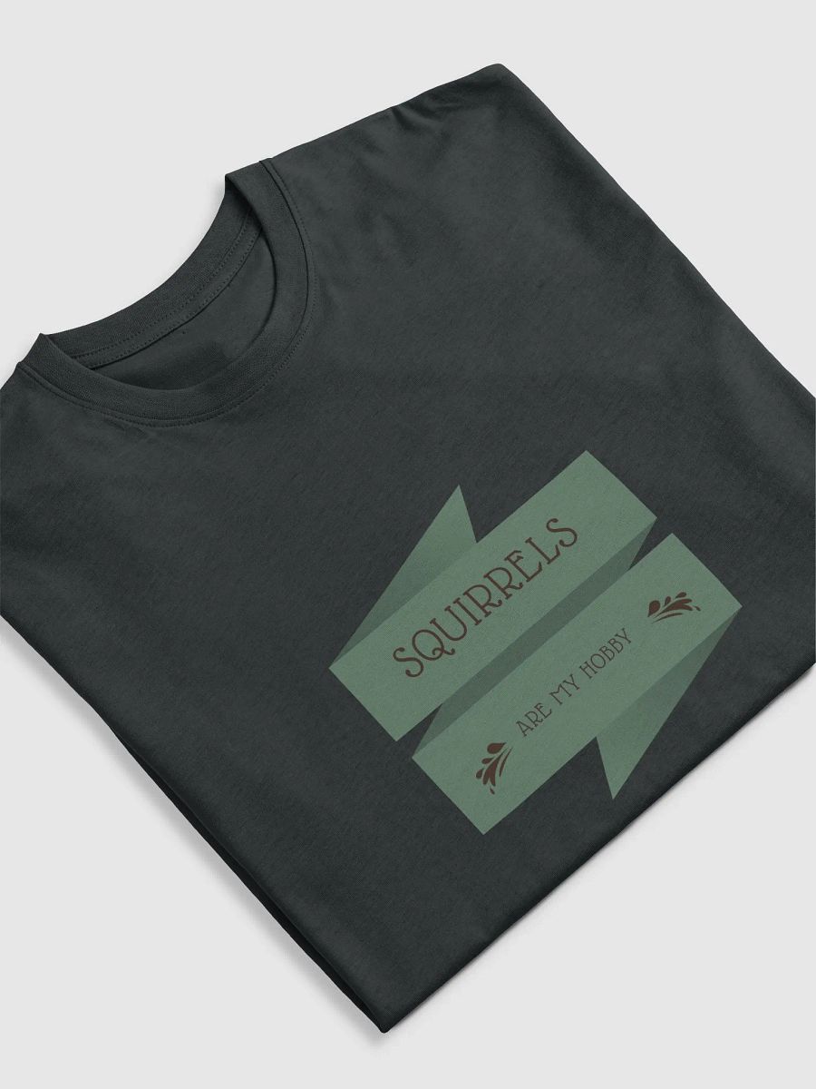 SQUIRRELS ARE MY HOBBY Tee product image (5)