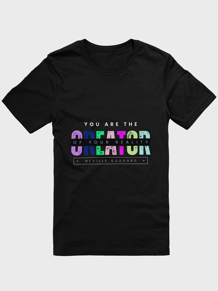 You Are the Creator of Your Reality – T-Shirt product image (1)