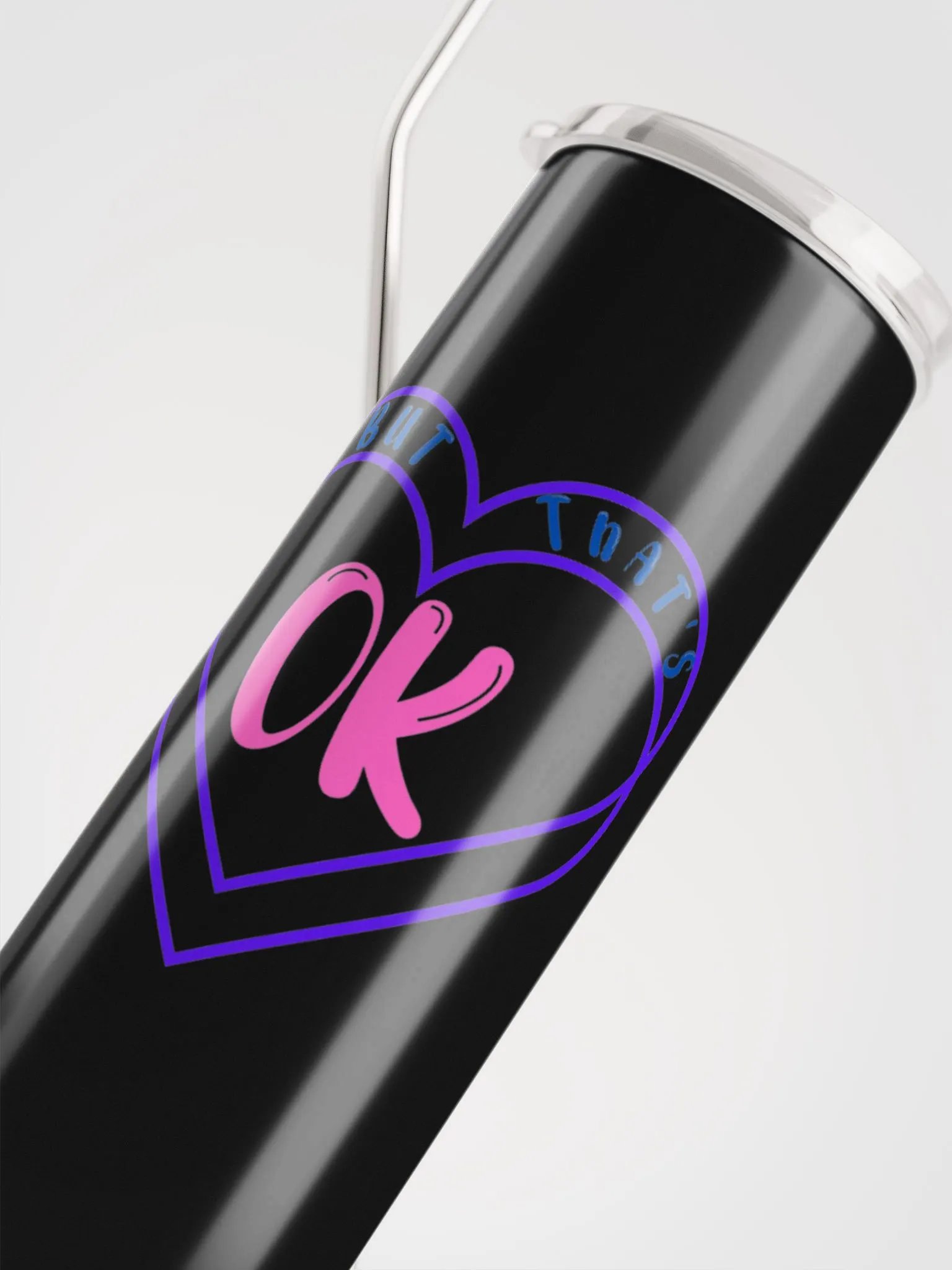 But That's Ok Tumbler w/ Straw product image (5)