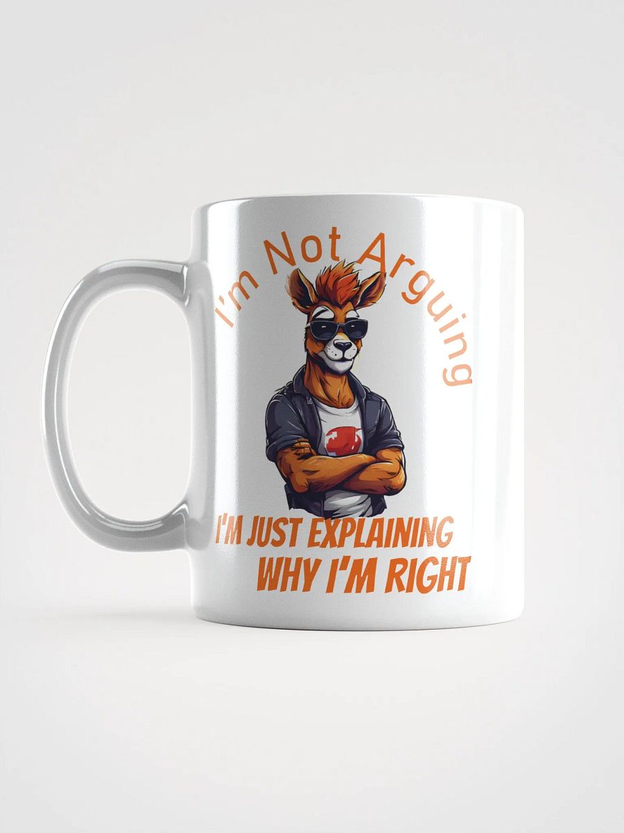 I’m Not Arguing, I’m Just Explaining Why I’m Right