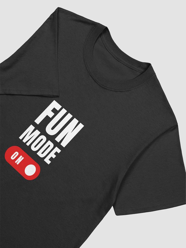 Fun Mode On Unisex T-Shirt product image (1)