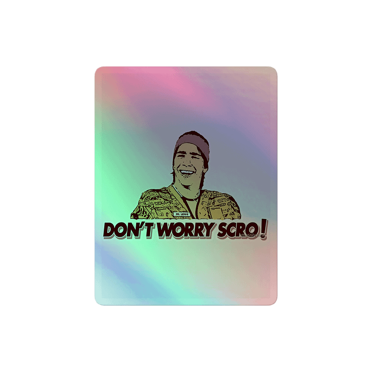 “Don’t Worry Scro” Sticker - Holo Rare Edition product image (2)