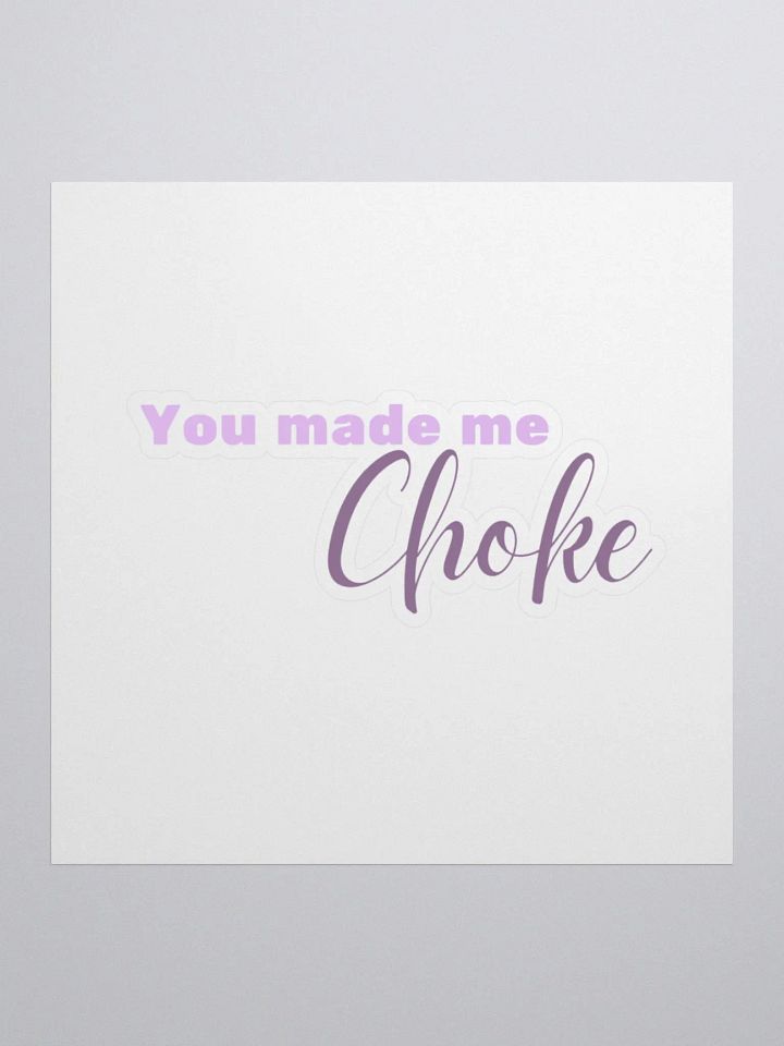 You made me choke, quote sticker, pink product image (2)