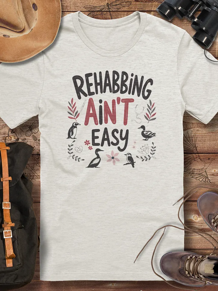 Rehabbing Ain't Easy T-Shirt, Wildlife Rehabber Gift, Wildlife Lover T-shirt product image (1)