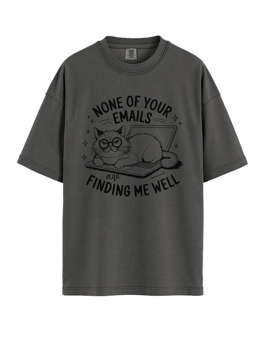 Funny Cat Shirt – “None of Your Emails Are Finding Me Well” Tee product image (1)