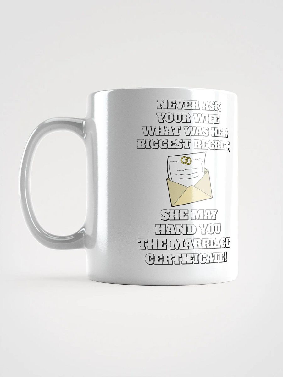 Never Ask Your Wife What Was Her Biggest Regret - White Mug product image (16)