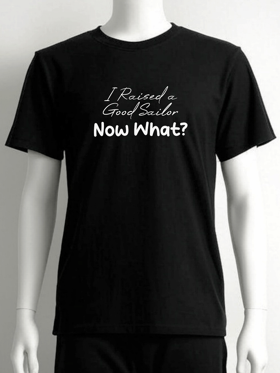 I Raised a Good Sailor Shirt – Funny Proud Navy Parent Gift Tee product image (1)