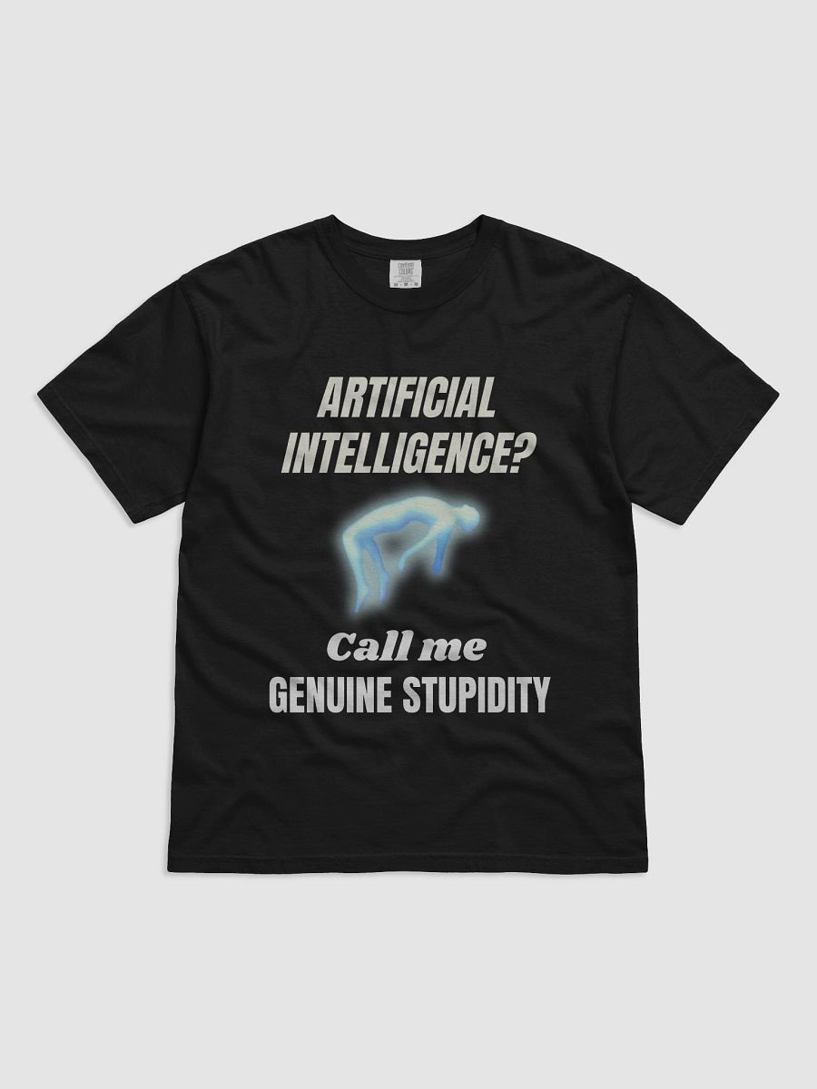 Artificial Intelligence? call me Genuine Stupidity-Tee product image (8)
