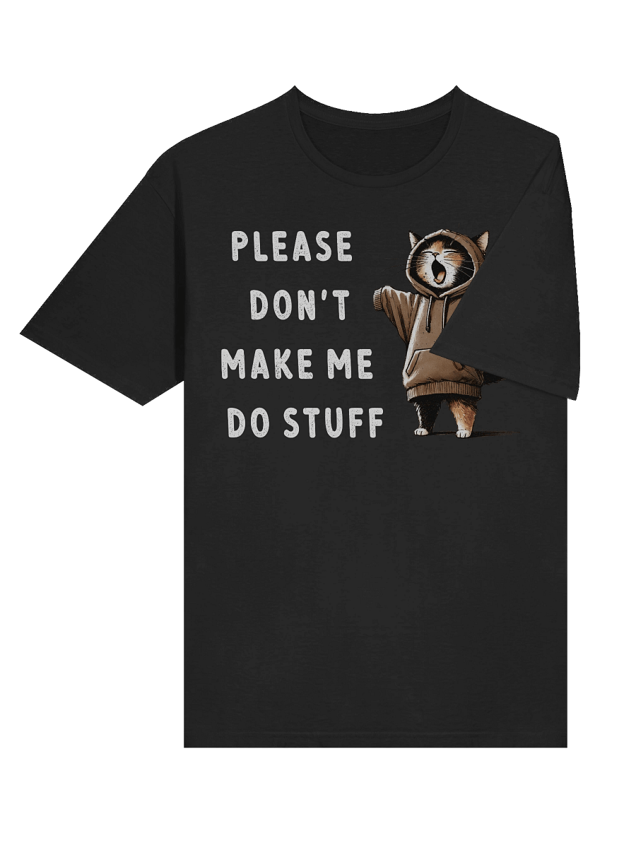 Don't Make Me Do Stuff T-Shirt product image (31)