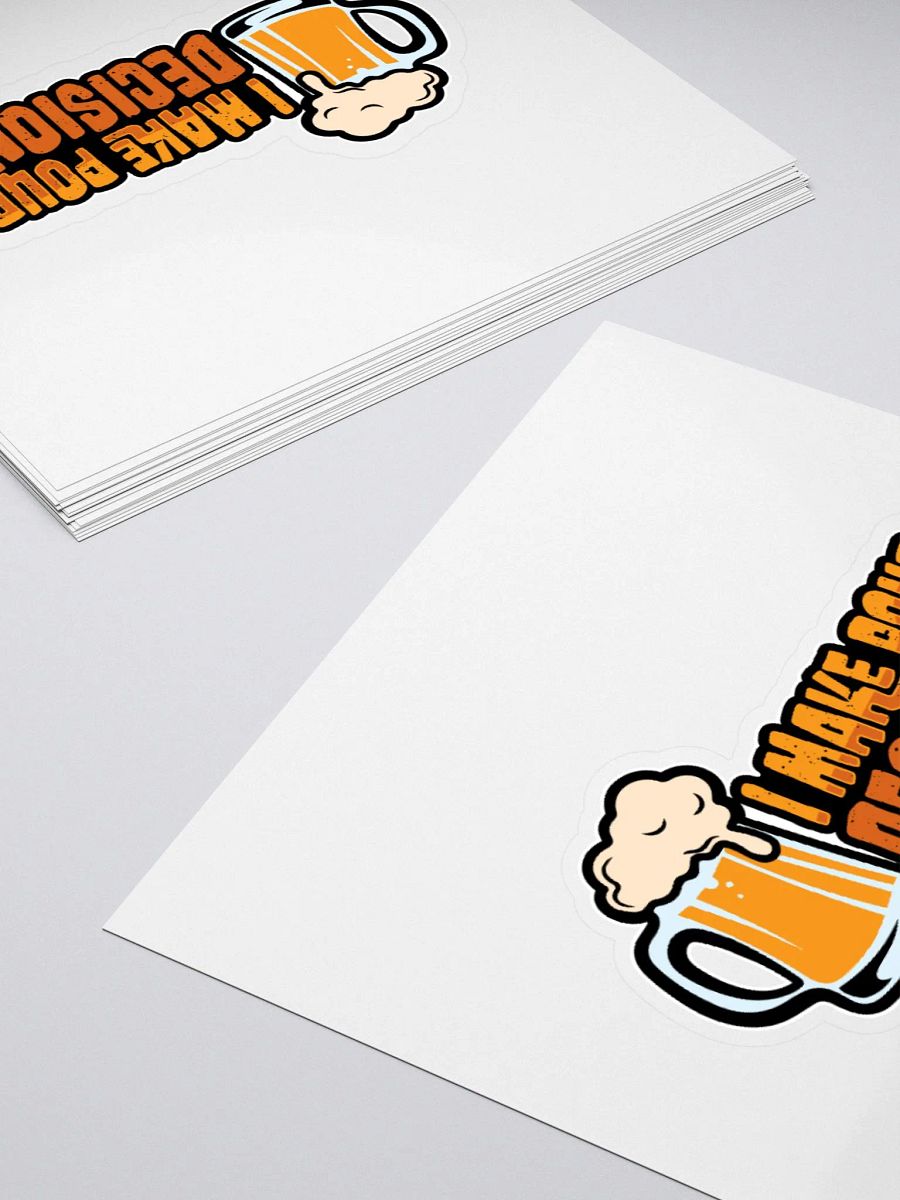 I Make Pour Decisions: Funny Beer Sticker for Students product image (12)