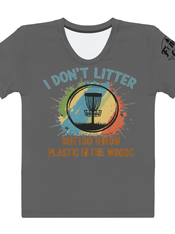 Fancy Lads Women's Grey T-shirt "I Don't Litter But I Do Throw Plastic In The Woods" product image (1)