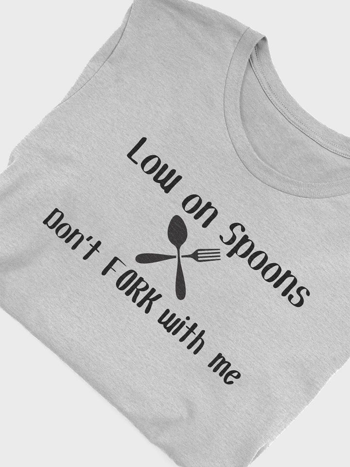 Low on Spoons, Don't Fork with Me T-Shirt (Unisex) -Black Print product image (5)
