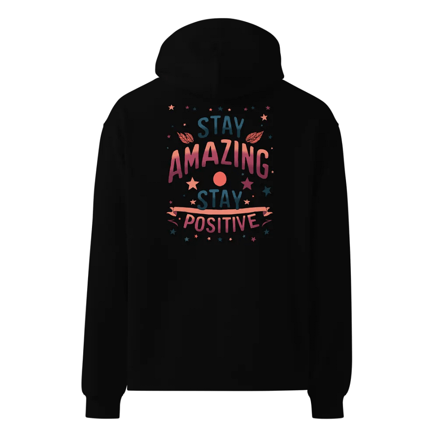 Stay Amazing, Stay Positive - Hoodie product image (1)