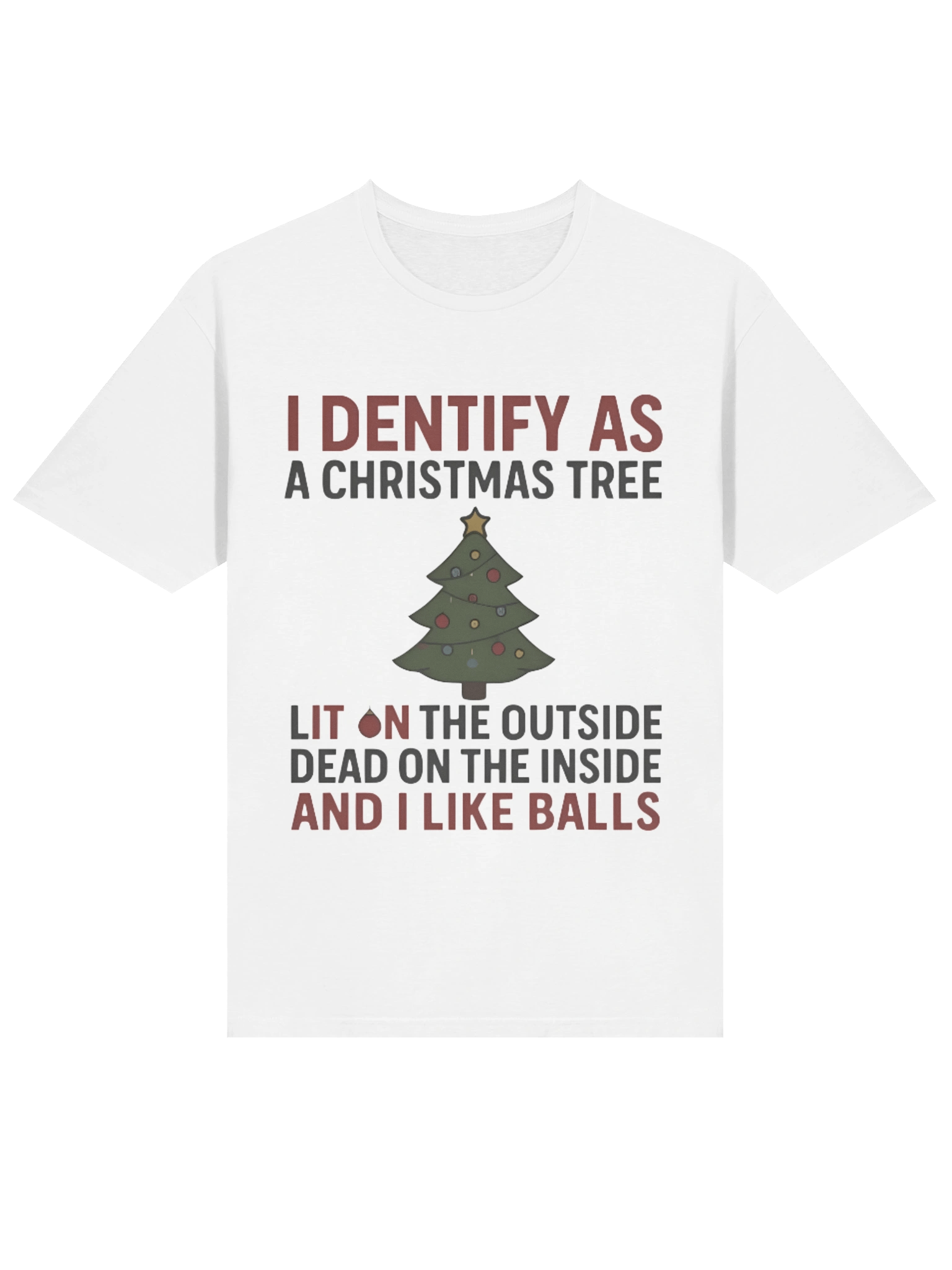 I Identify As A Christmas Tree Lit On The Outside Dead On The Inside And I Like Balls Shirt product image (2)
