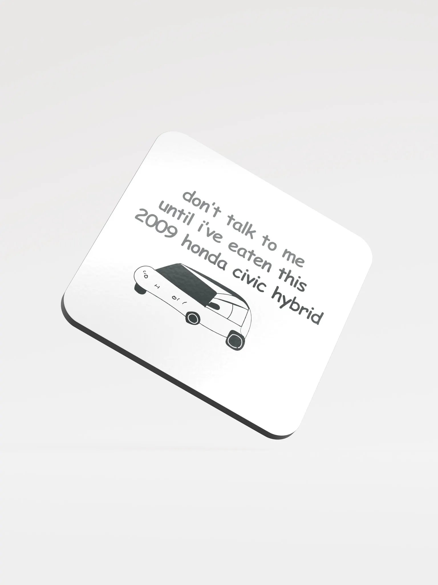 Don't Talk to Me Until I've Eaten This 2009 Honda Civic Hybrid Cork Coaster product image (1)