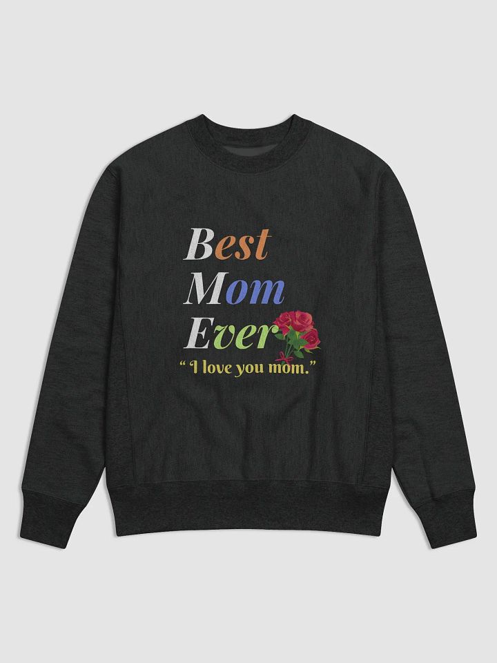 Best Mom Ever Champion Cotton Max Sweatshirt product image (1)