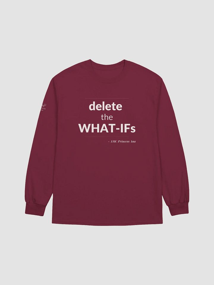 Delete the What-Ifs LONG SLEEVE - White text product image (2)