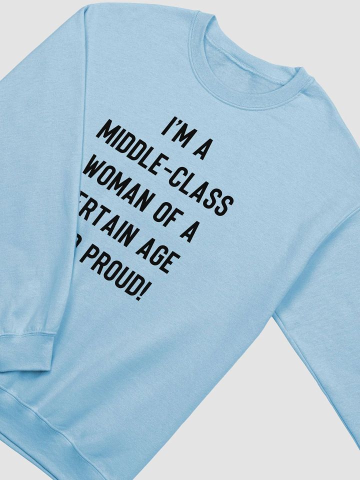 Middle-Class Woman Of A Certain Age - Light Colours/Bold Font Sweatshirt product image (2)
