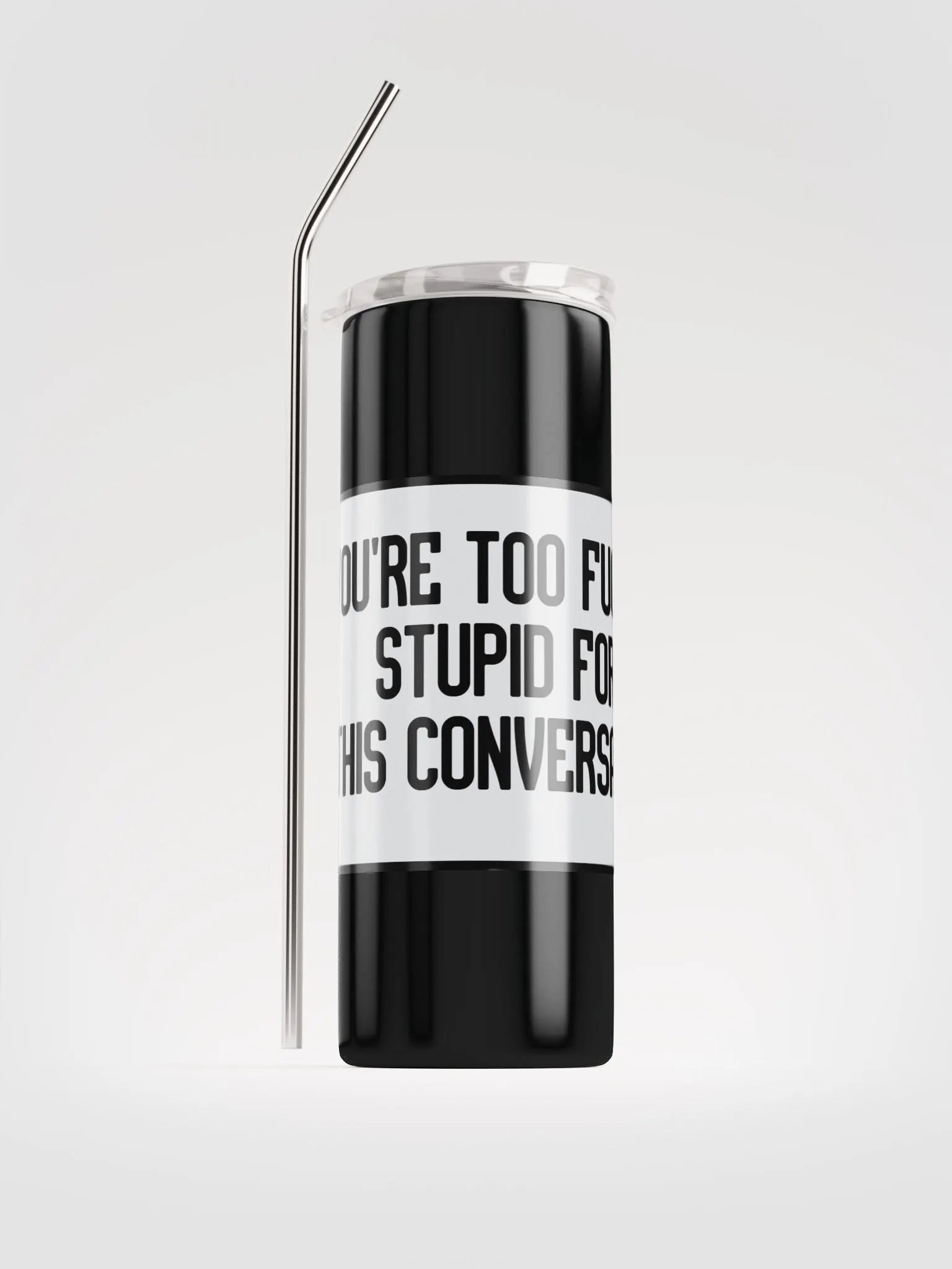 Jay-You're Too Fucking Stupid For This Conversation-Stainless Steel Tumbler product image (2)