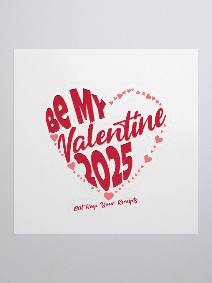 Be My Valentine 2025 But Keep Your Receipts Sticker product image (1)