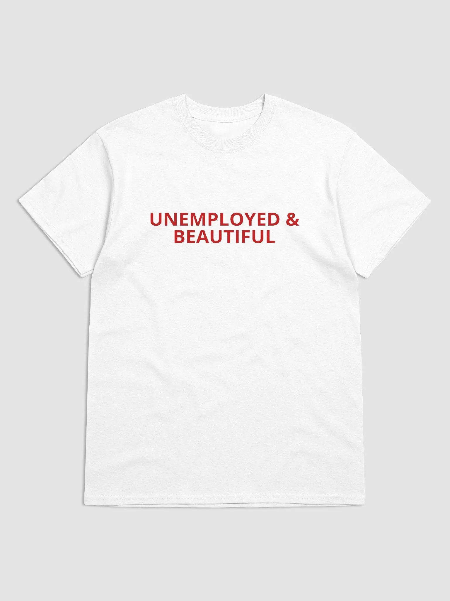 Unemployed & Beautiful T-Shirt product image (2)