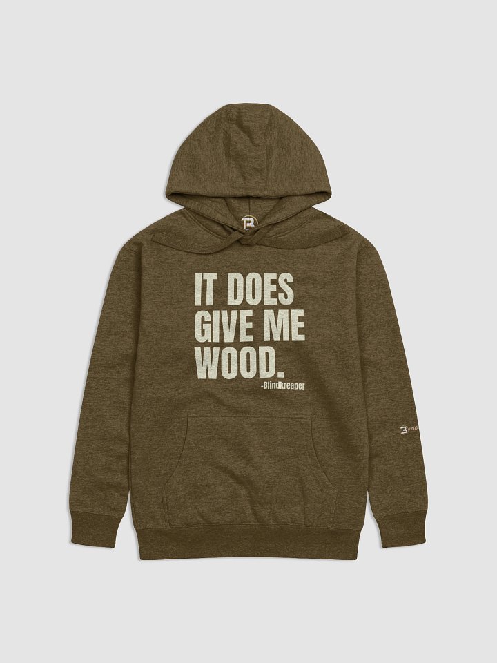 It Does Give Me Wood - Hoodie product image (1)