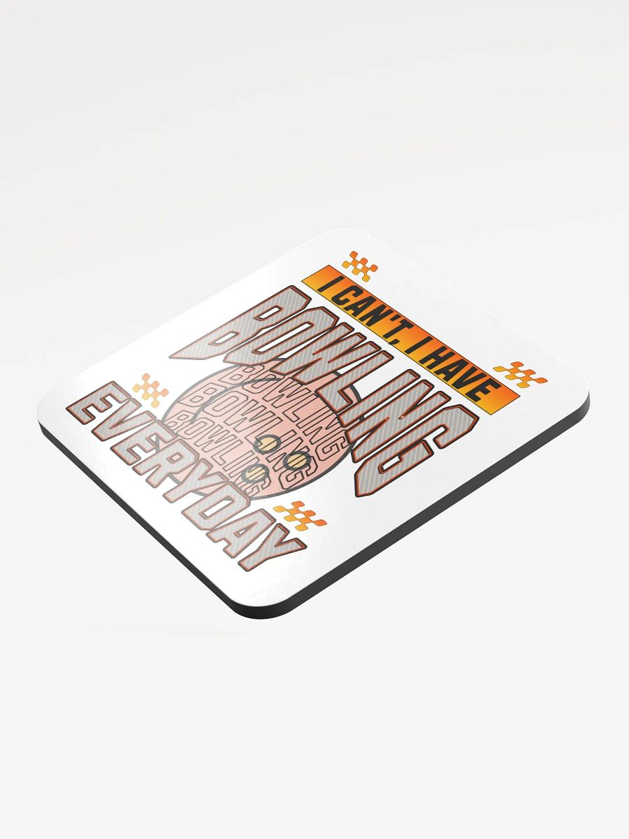 I Cant I Have Bowling Everyday Cork Coaster product image (3)