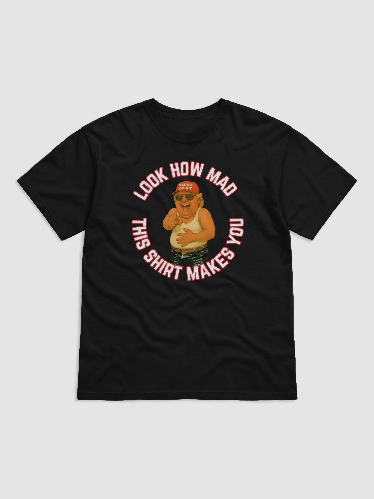 Look How Mad This Shirt Makes You Shirt product image (1)