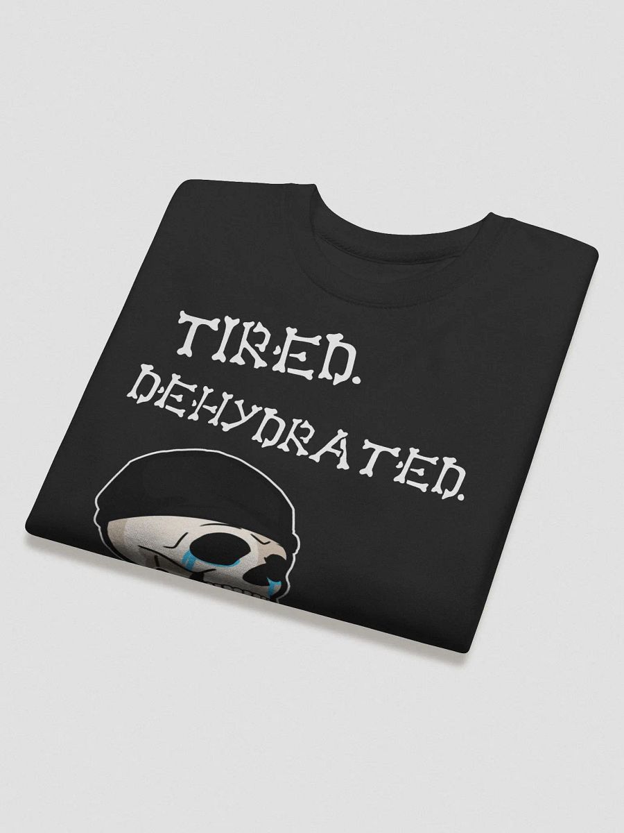 Tired. Dehydrated. (Classic) product image (3)