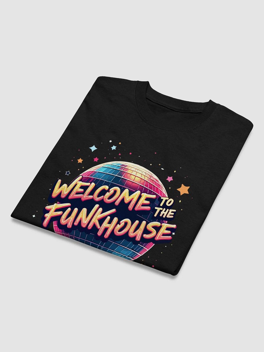 Welcome to the Funkhouse T-Shirt product image (3)
