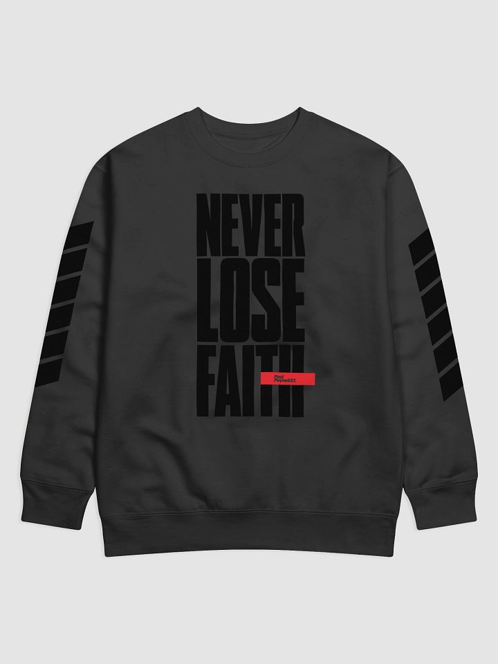 Never Lose Faith Sweatshirt product image (1)
