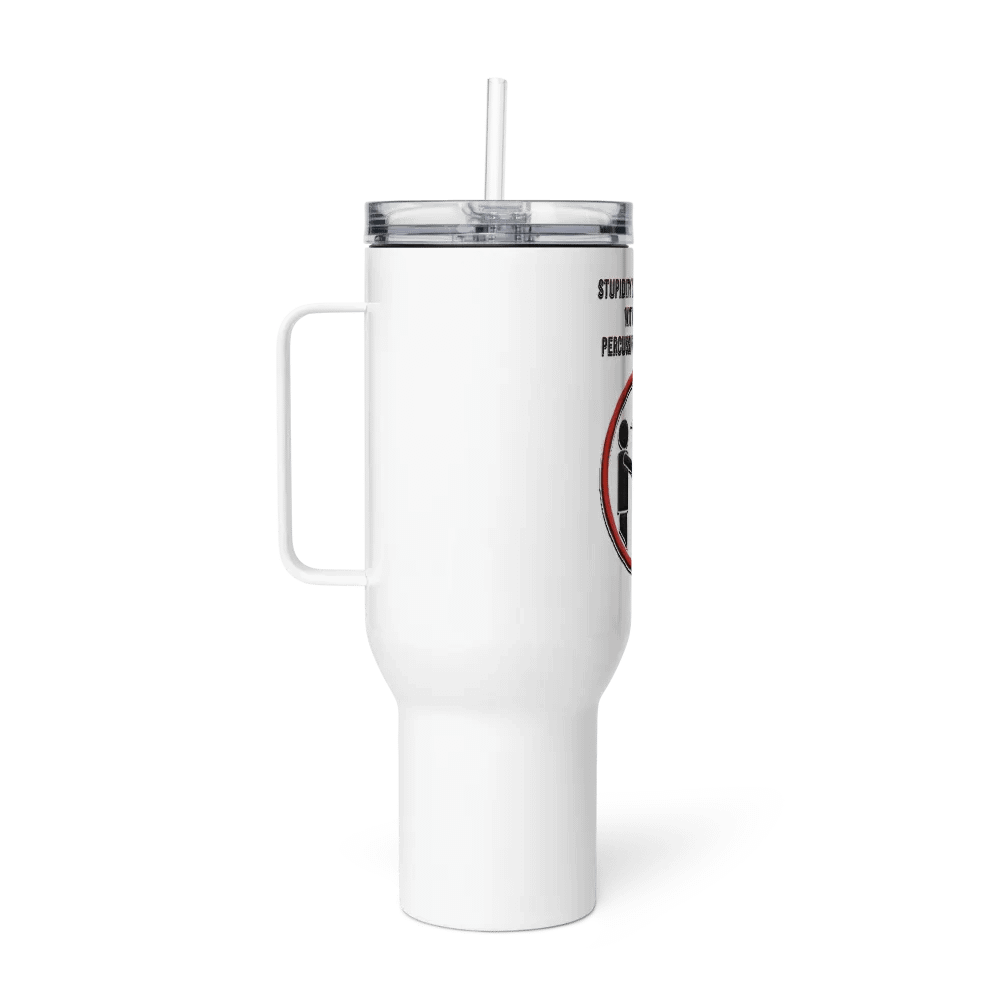Stupidity - Lg Tumbler product image (6)