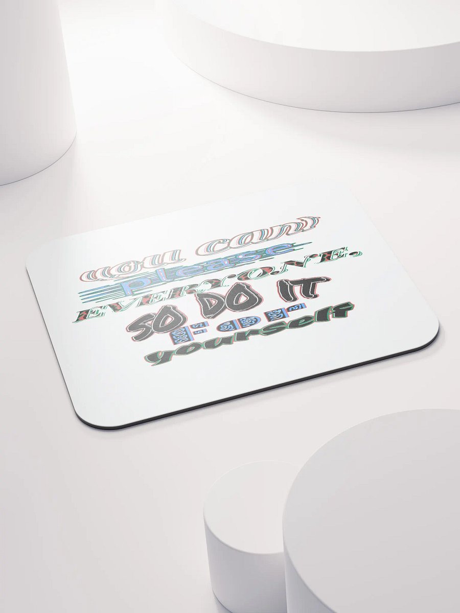 You Cant Please Everyone, So Do It For Yourself - White - Classic Mouse Pad product image (4)