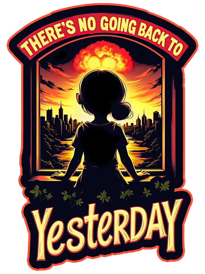 There's No Going Back To Yesterday Shirt product image (1)