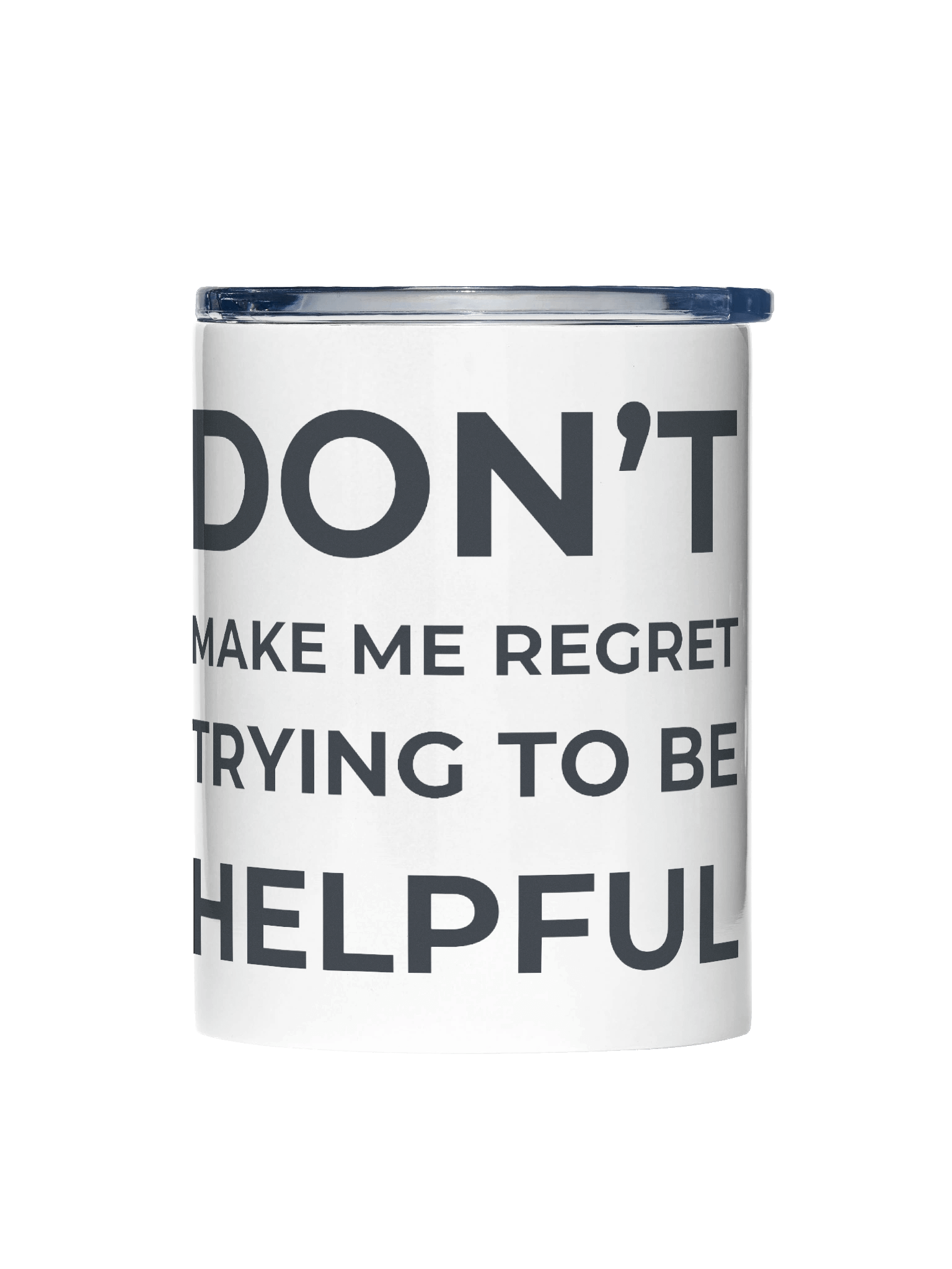Don't Make Me Regret - Tumbler product image (1)