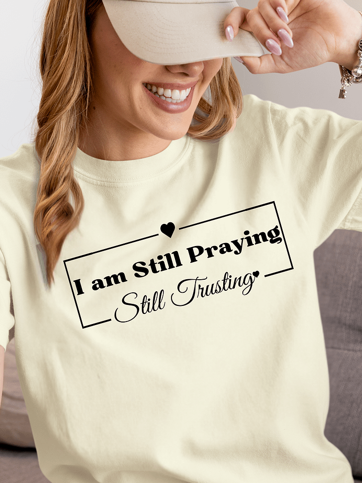 I am Still Praying, Still Trusting Comfort Colors T-shirt product image (28)