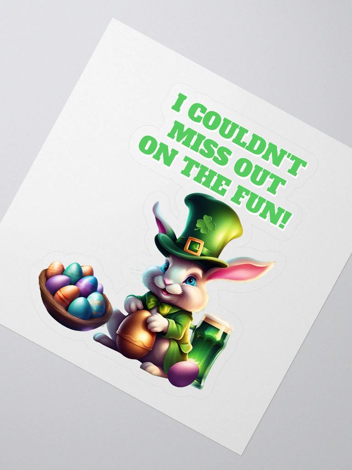 I Couldn't Miss Out On The Fun St.Patricks Day Sticker product image (2)