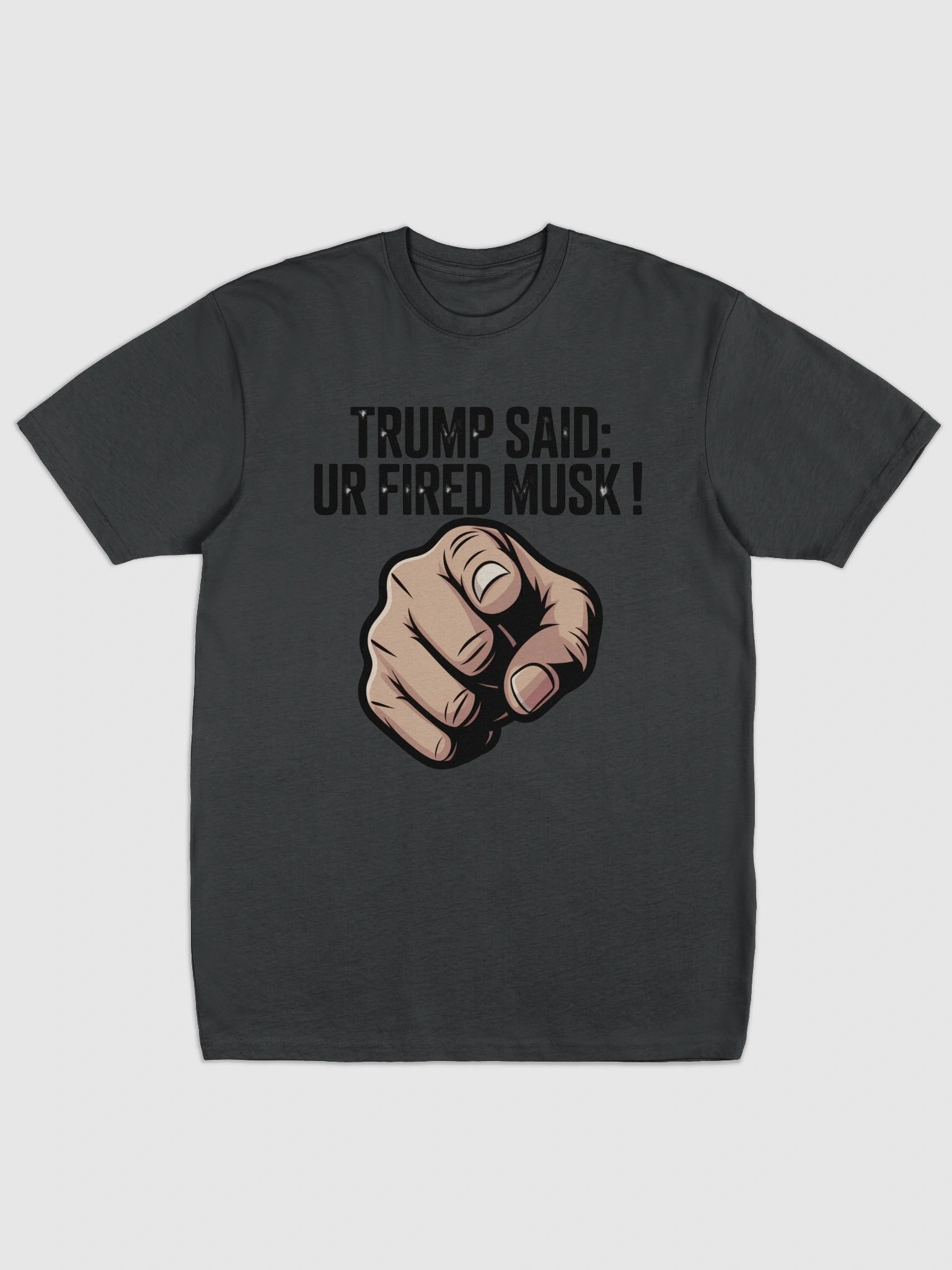 Trump Said: You’re Fired Musk! product image (1)