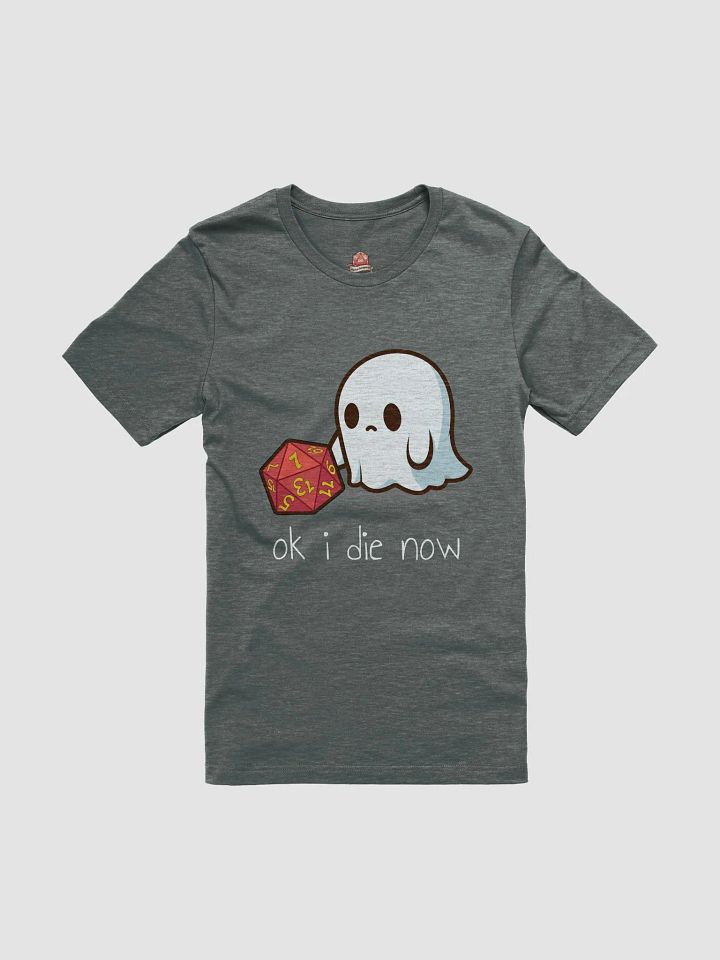 OK I Die Now Crit Failure T-Shirt product image (1)